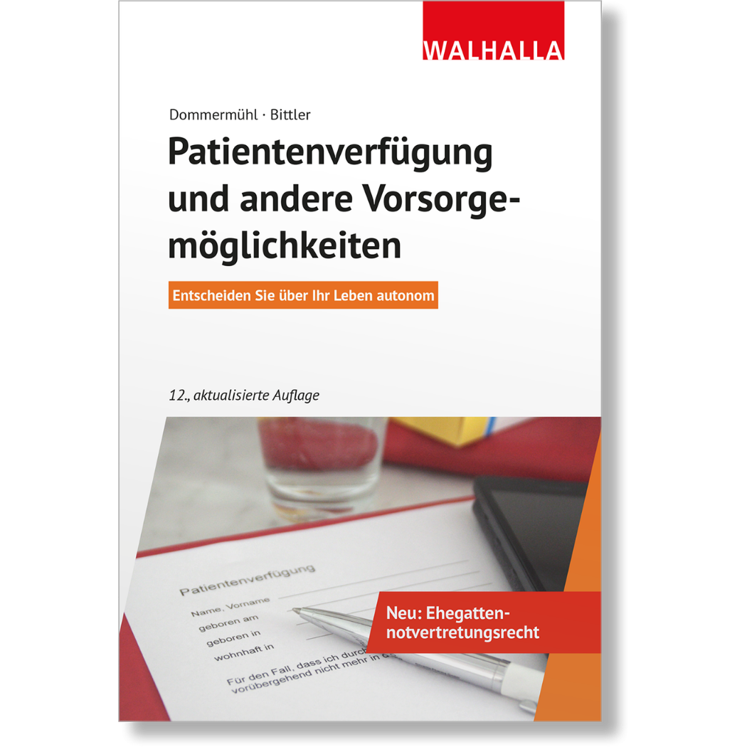 Patientenverfügung und andere Vorsorgemöglichkeiten | Selbstbestimmt vorsorgen